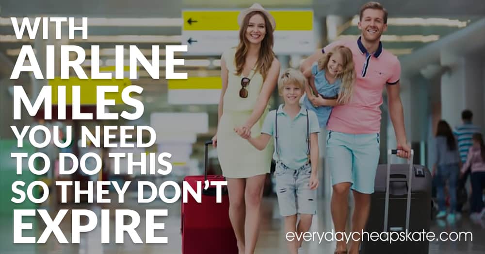 With Airline Miles Do This So They Don't Expire • Everyday Cheapskate