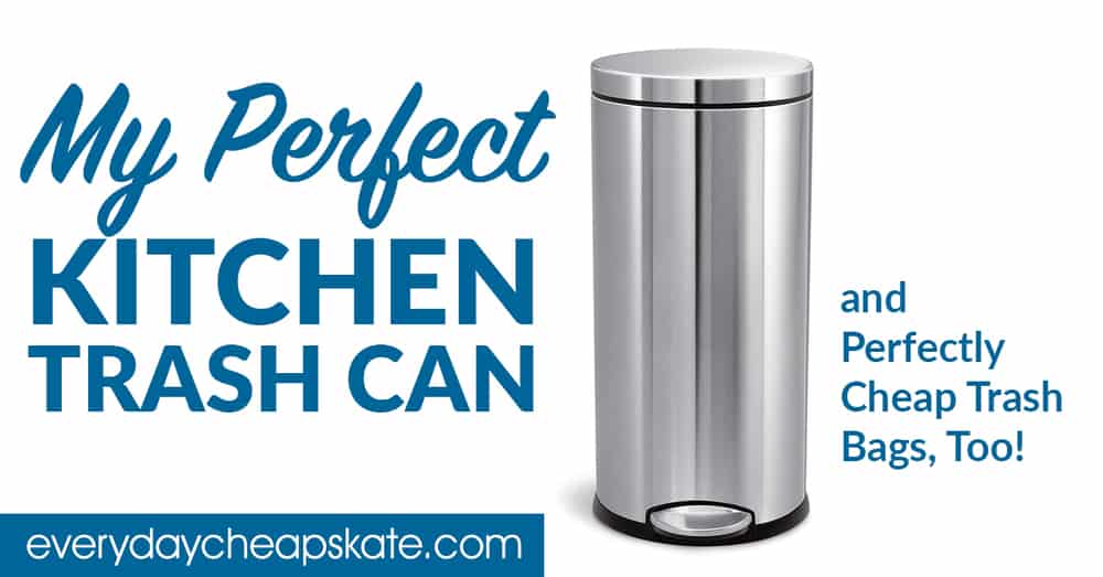 My Perfect Kitchen Trash Can and Perfectly Cheap Trash Bags, Too!