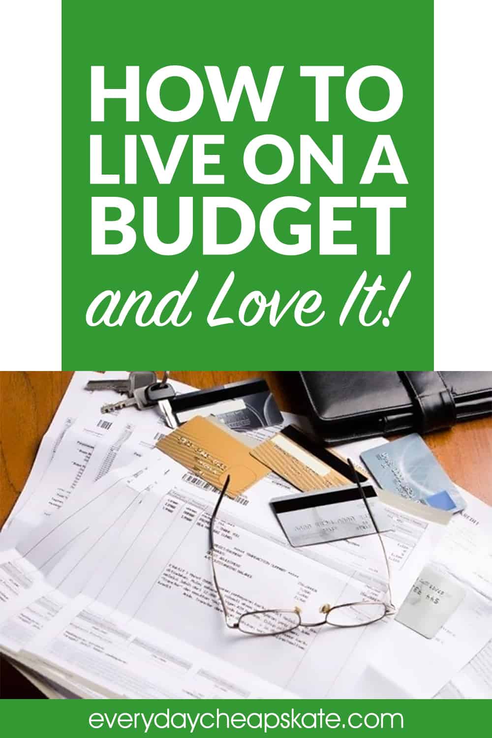 How to Live on a Budget and Love It • Everyday Cheapskate