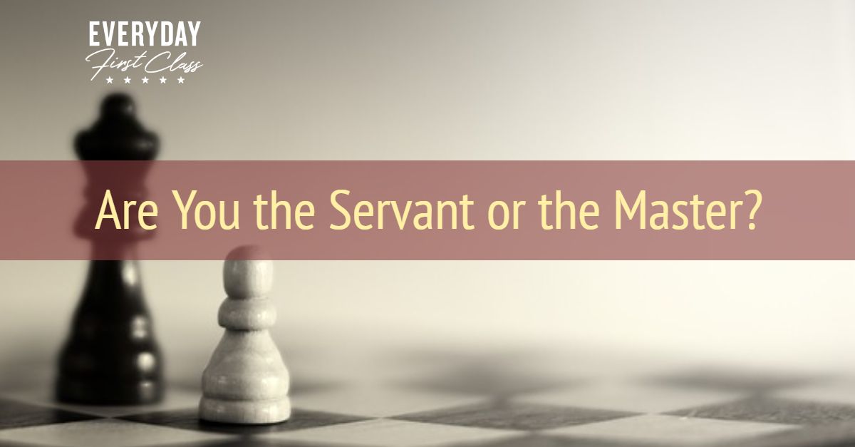 Are You the Servant or the Master? Everyday First Class