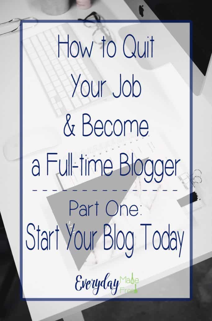 How to Quit Your Job & a Fulltime Blogger Series Part One