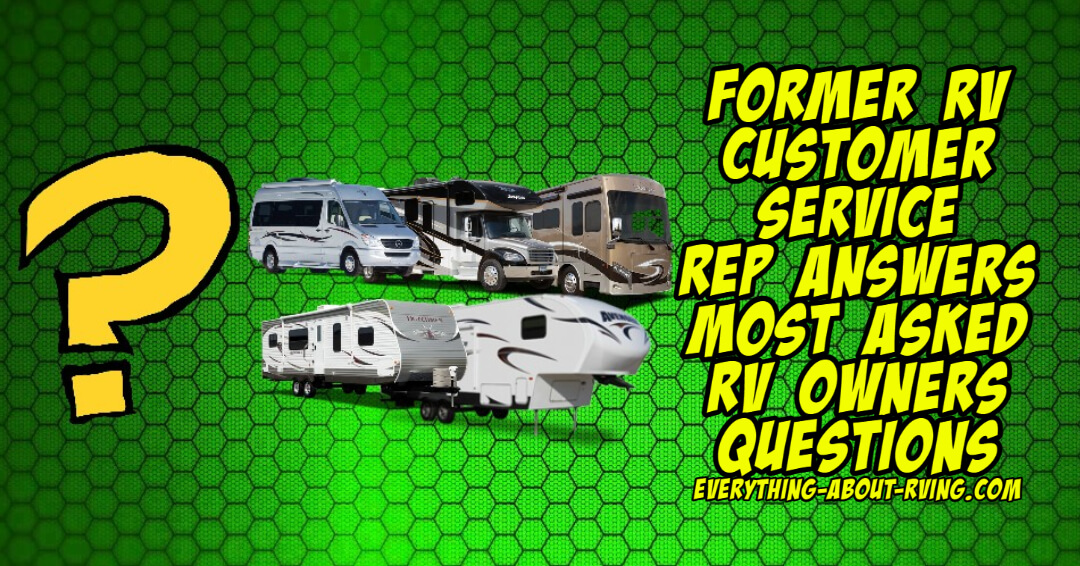 Former RV Customer Service Rep Answers Most Asked RV Owners Questions