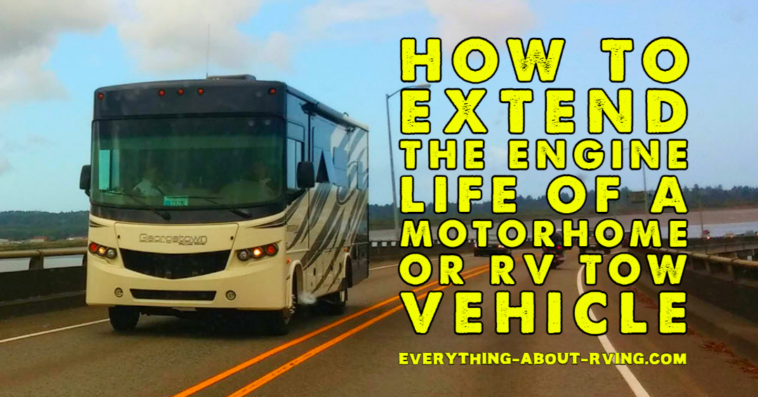 Extend Engine Life of Your Motorhome or RV Tow Vehicle
