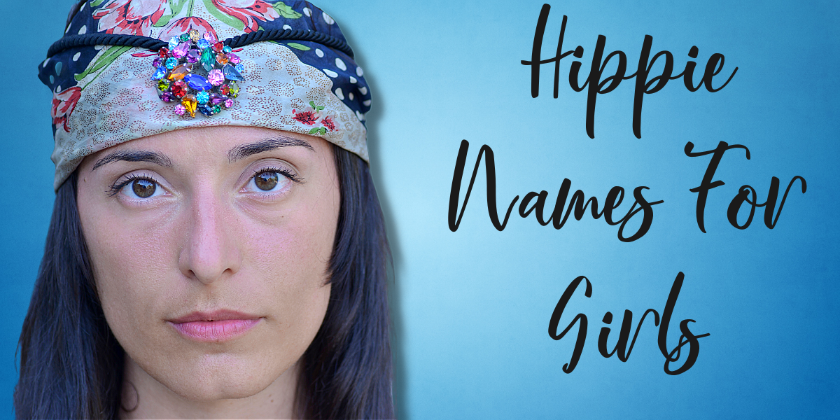 100 Cool Hippie Names With Meaning For Boys & Girls EverythingMom