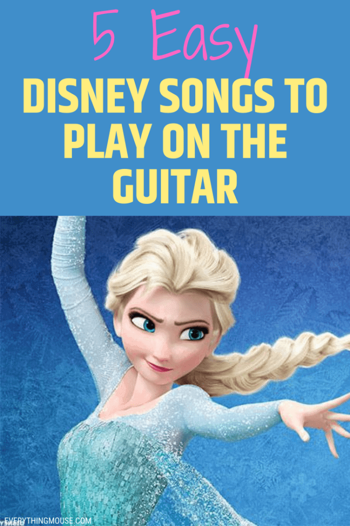 5 Easy Disney Songs To Play On Guitar EverythingMouse Guide To Disney