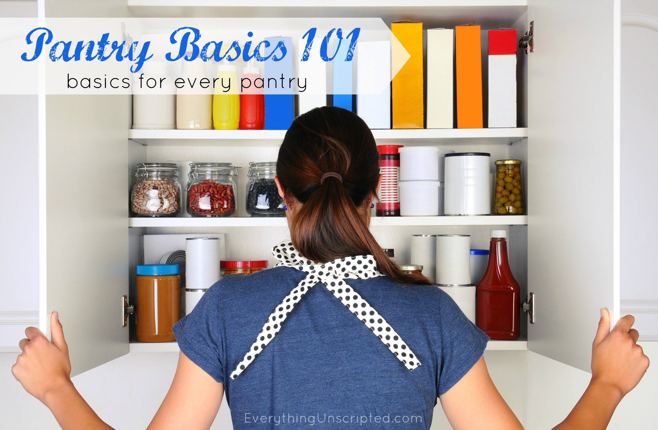 Pantry Basics 101 What should you have in your pantry?