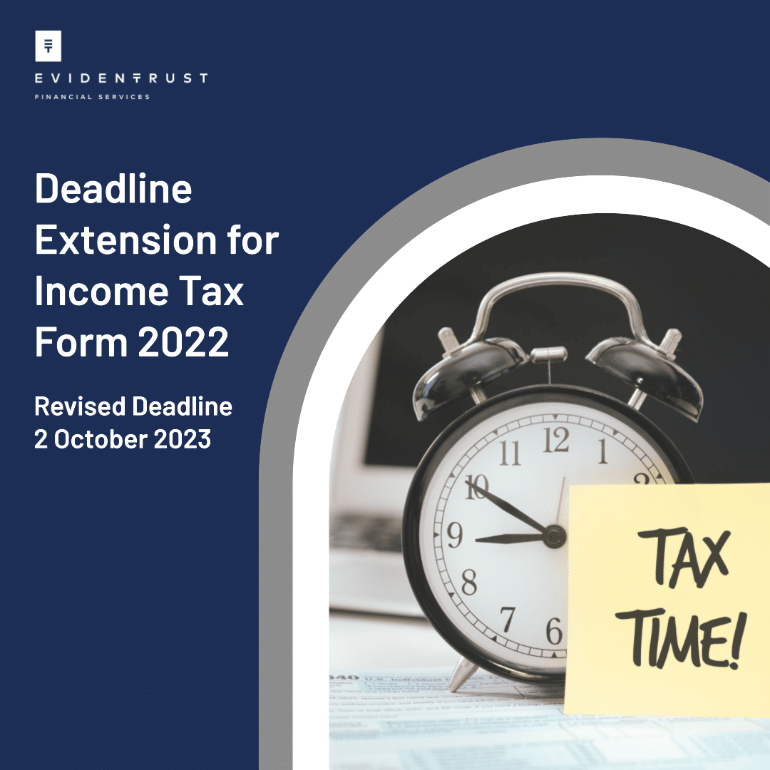 Tax Deadline Extension for 2022 Tax Return for individuals Evidentrust Financial Services Ltd