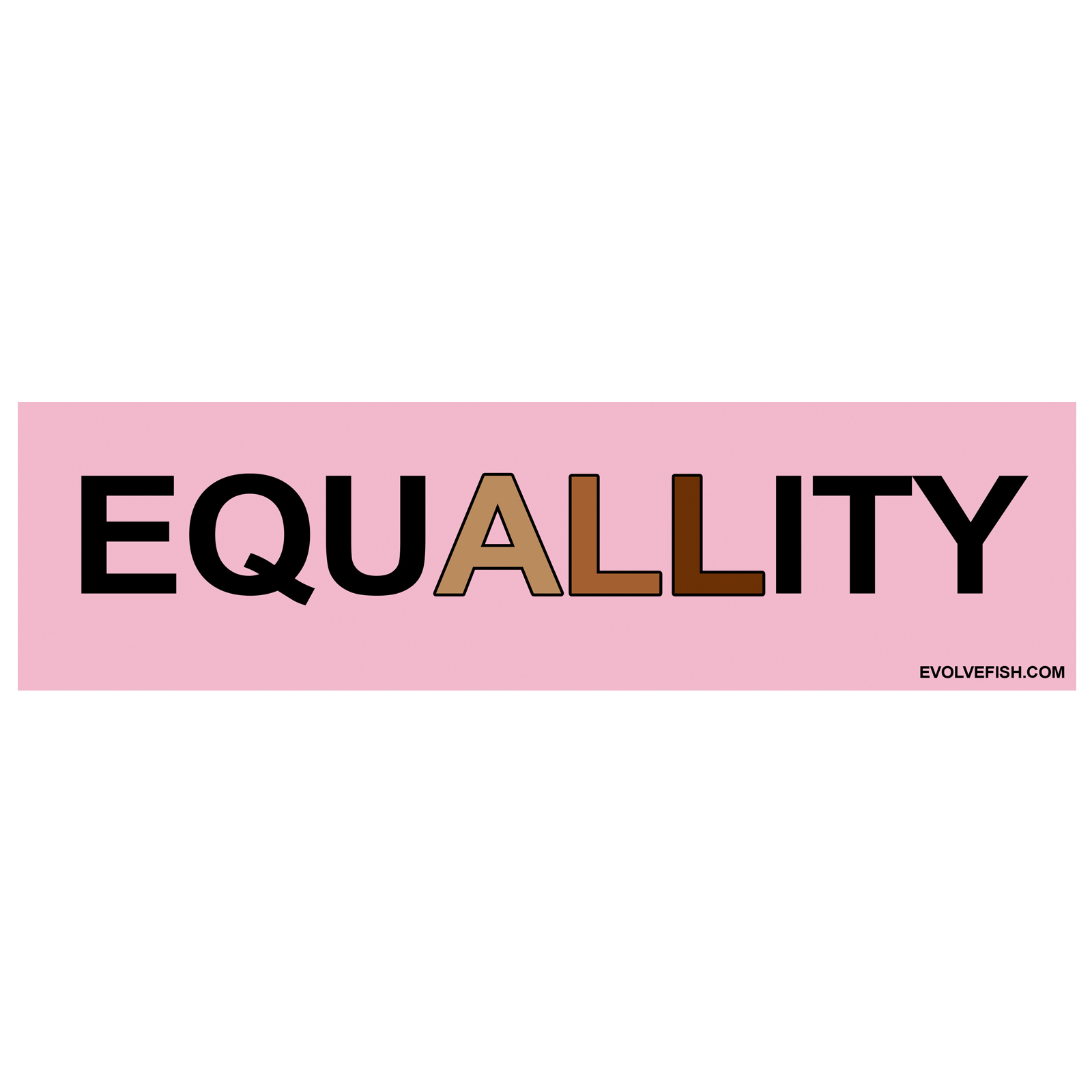 EquALLity Equality for All Bumper Sticker [11'' x 3'']