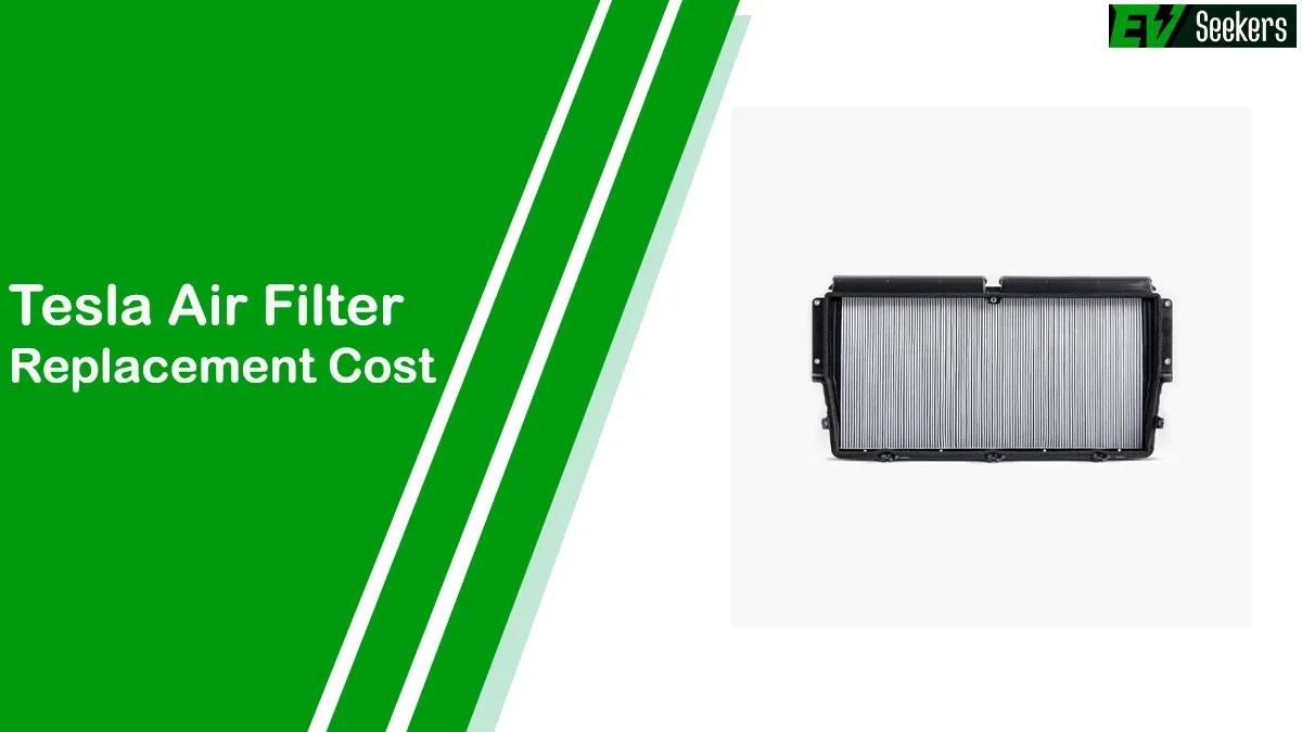 Tesla Air Filter Replacement Cost Everything You Need to Know Ev Seekers