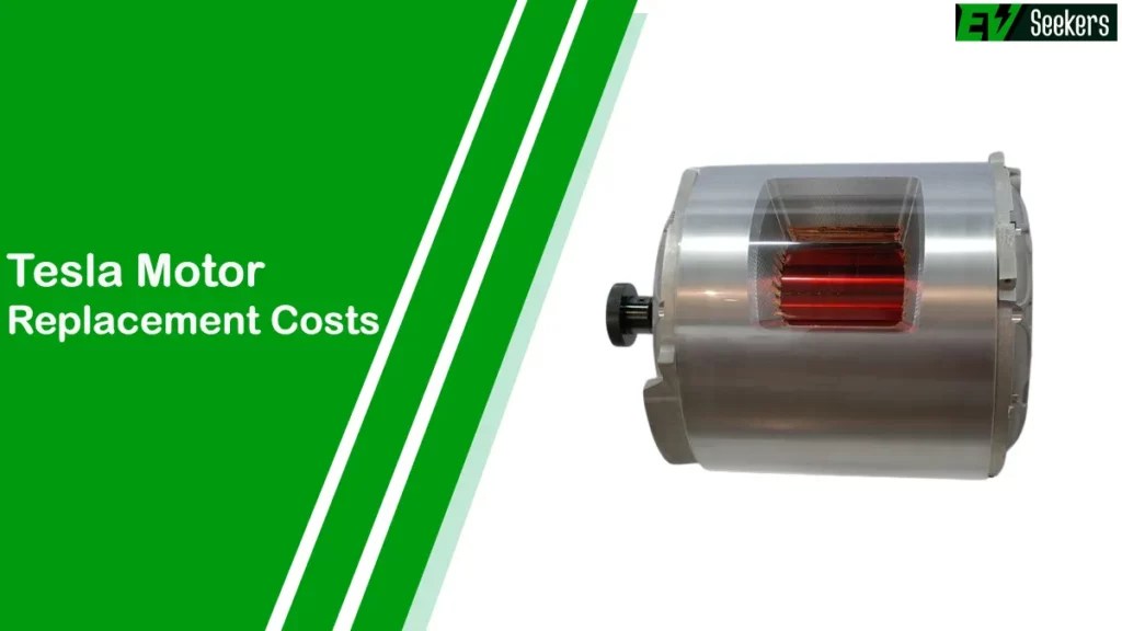 A Comprehensive Guide to Tesla Motor Replacement Costs Ev Seekers