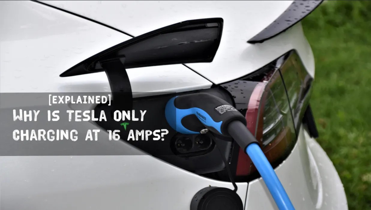 Why Is Tesla Only Charging At 16 Amps? (Explained!) Ev Seekers