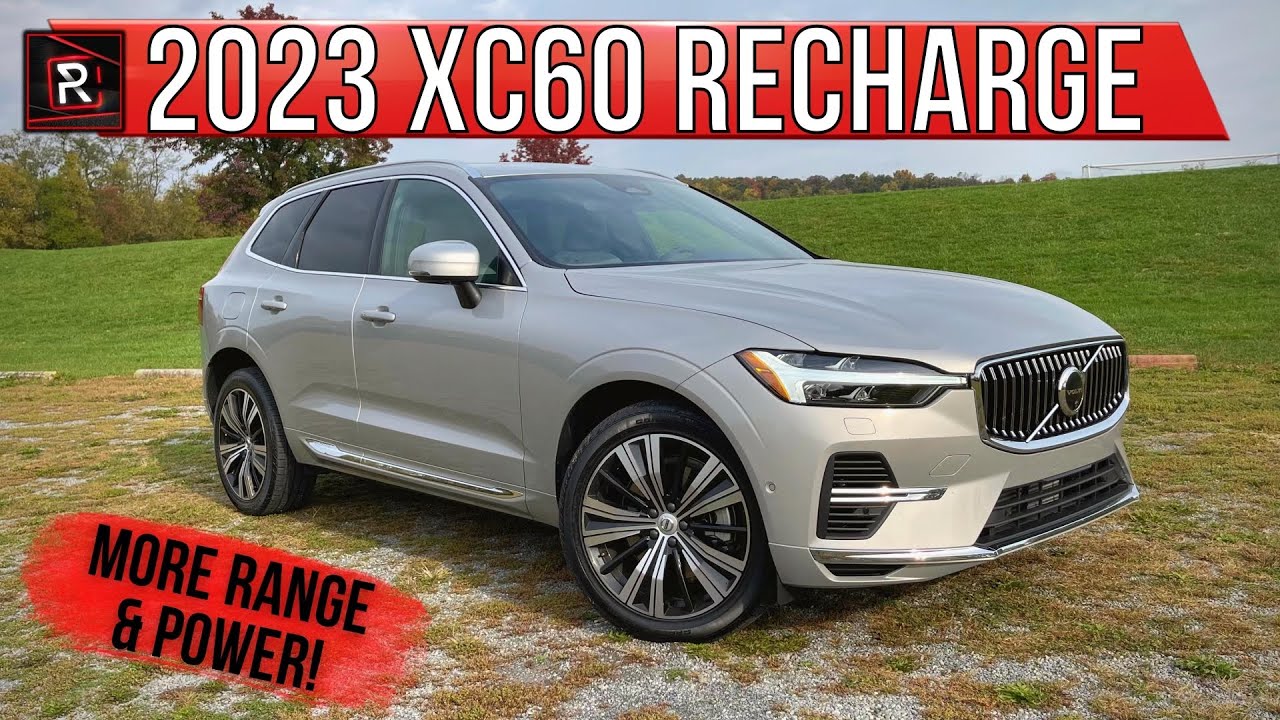 The 2023 Volvo XC60 Recharge Is A Quicker & More Usable PlugIn Hybrid