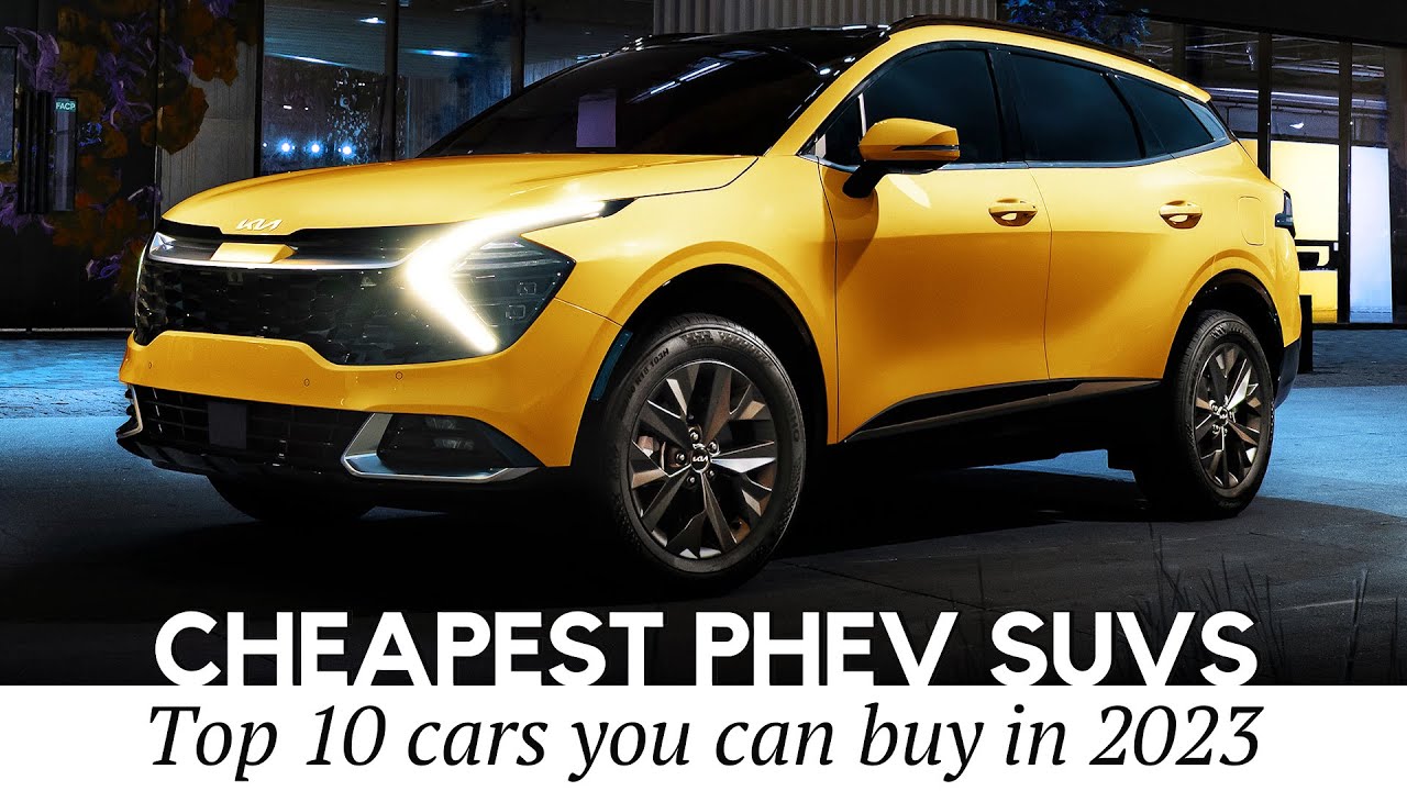 10 Cheapest SUVs with PlugIn Hybrid Propulsion in 2023 (Buyer's Guide