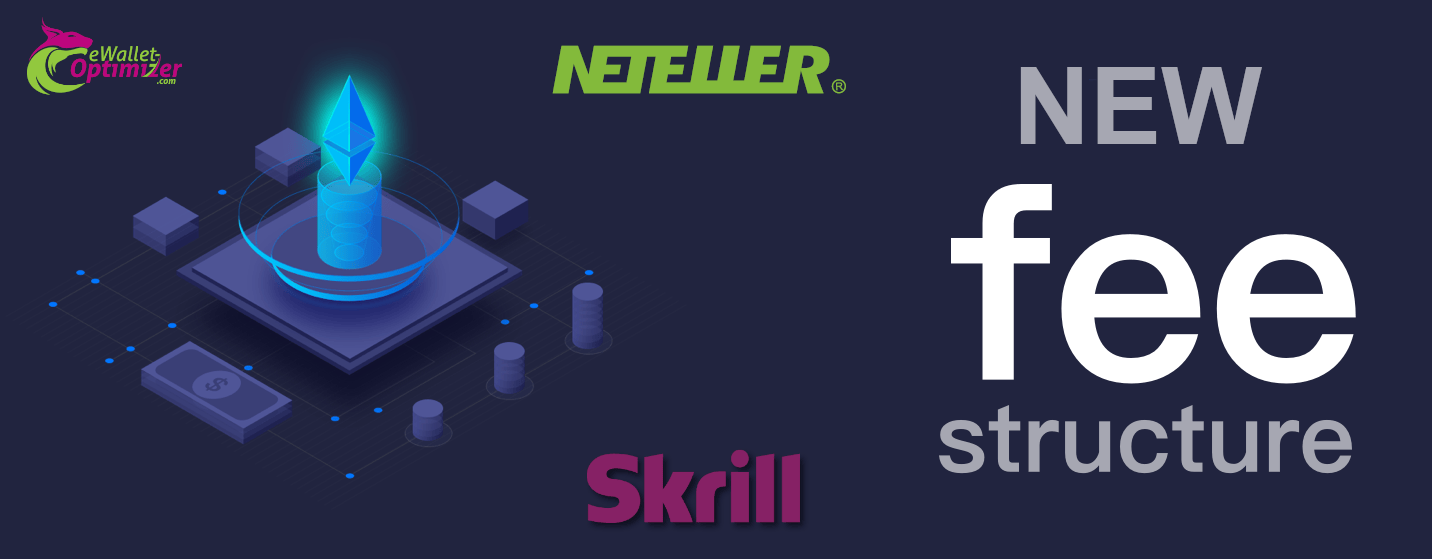 Skrill and NETELLER first transfer fee decreased • eWalletOptimizer