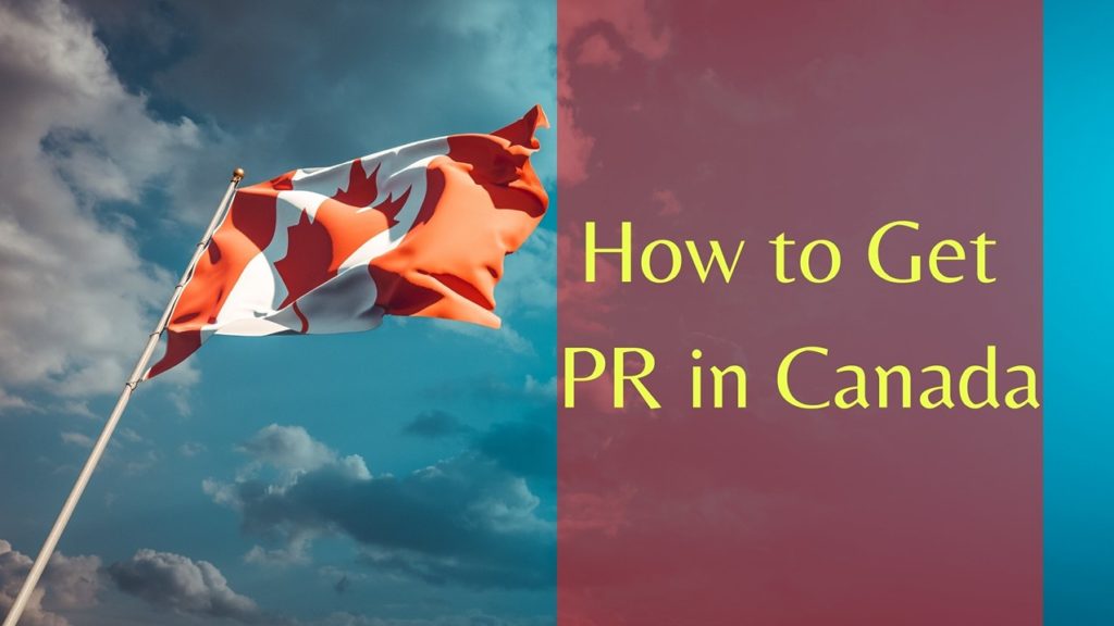 How to get PR Visa in Canada