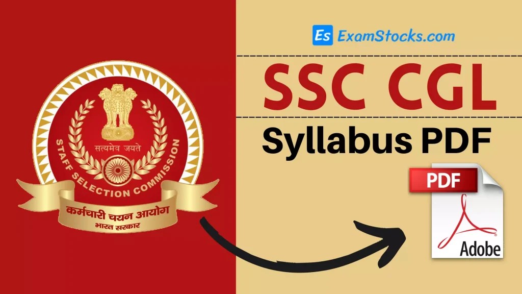 SSC CGL Syllabus PDF 2022 For Tier 1 and Tier 2 Exams, In Detail Exam