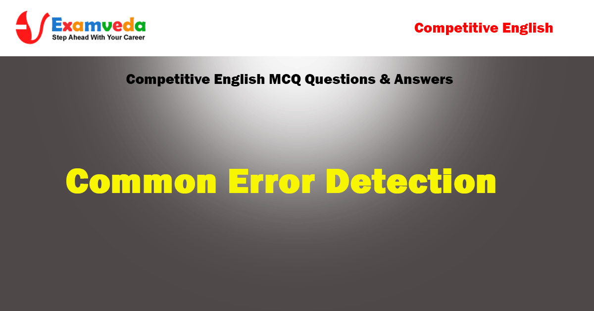 Common Error Detection - English Aptitude Mcq Questions And Answers