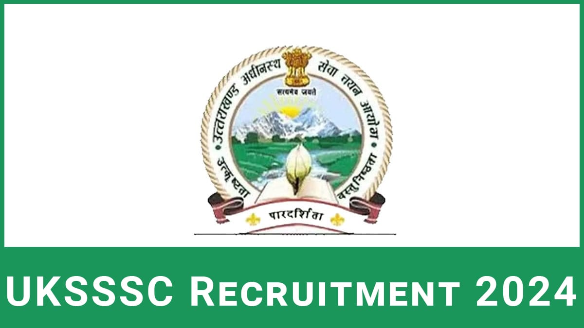 UKSSSC Recruitment 2024 Application Form, Eligibility, Exam Date, Fees UKSSSC Recruitment 2024 Application Form, Eligibility, Exam Date, Fees
