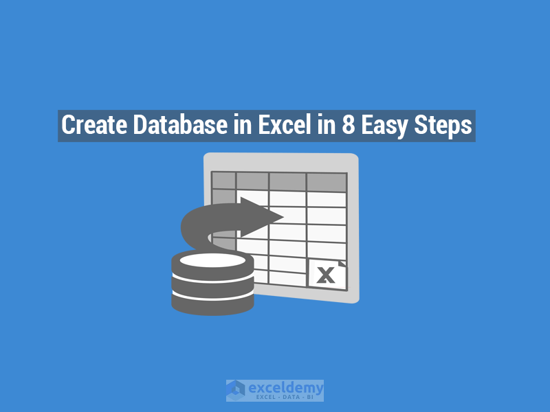 How to create a database in Excel (make in 8 easy steps) ExcelDemy