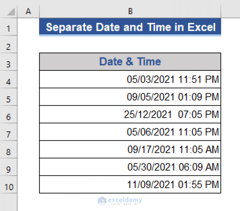 How to Separate Date and Time in Excel without Formula (3 Methods)