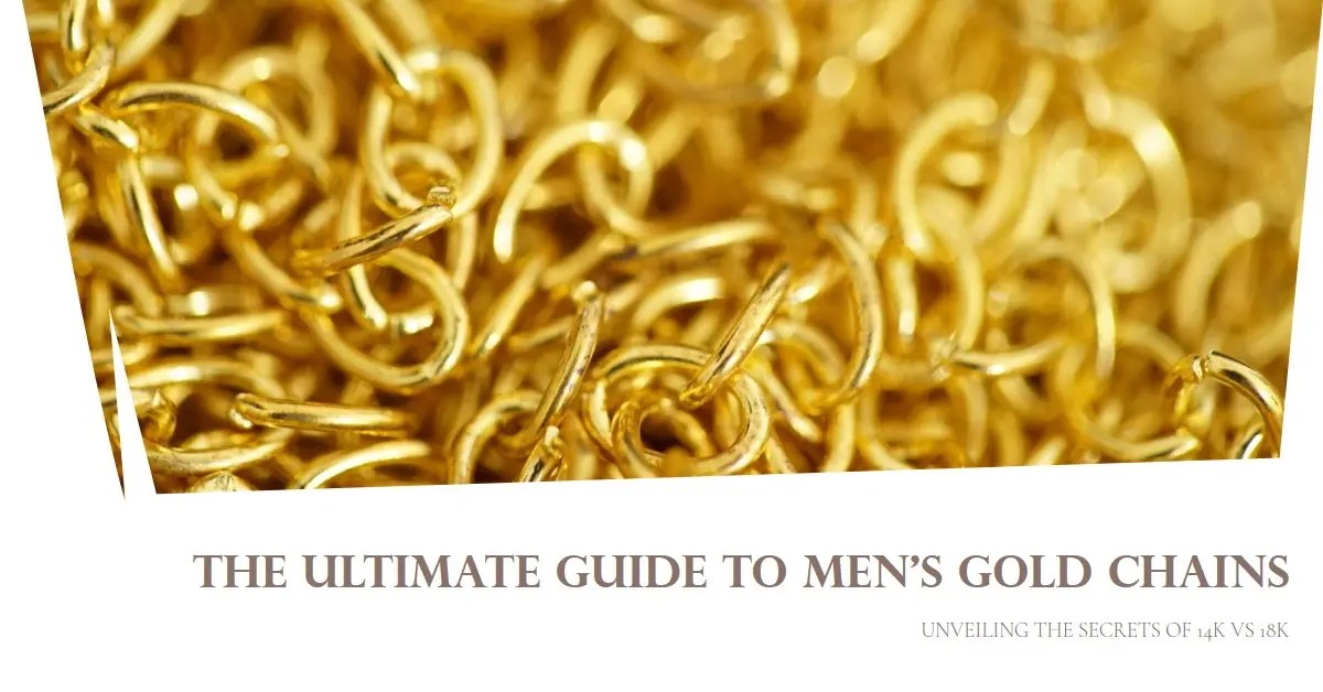 Men's Gold Chains Unveiling the Secrets of 14k vs 18k