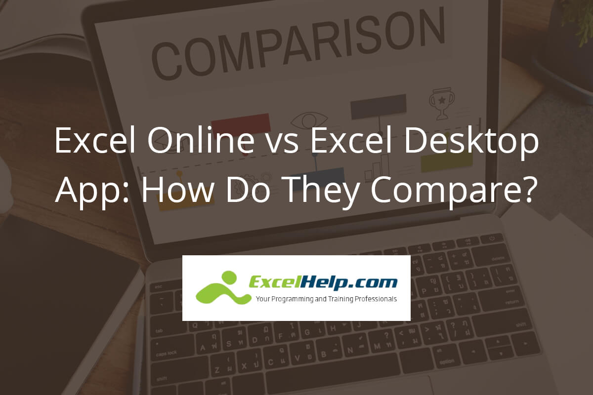 Excel Online vs Excel Desktop App How Do They Compare? Excel Help