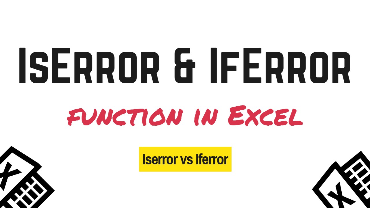 ISERROR, IFERROR Function 【 ISERROR vs IFERROR 】 Excel Formulas