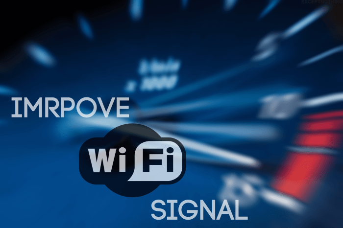 Tips to Improve your WiFi Signal Strength – ExceptNothing