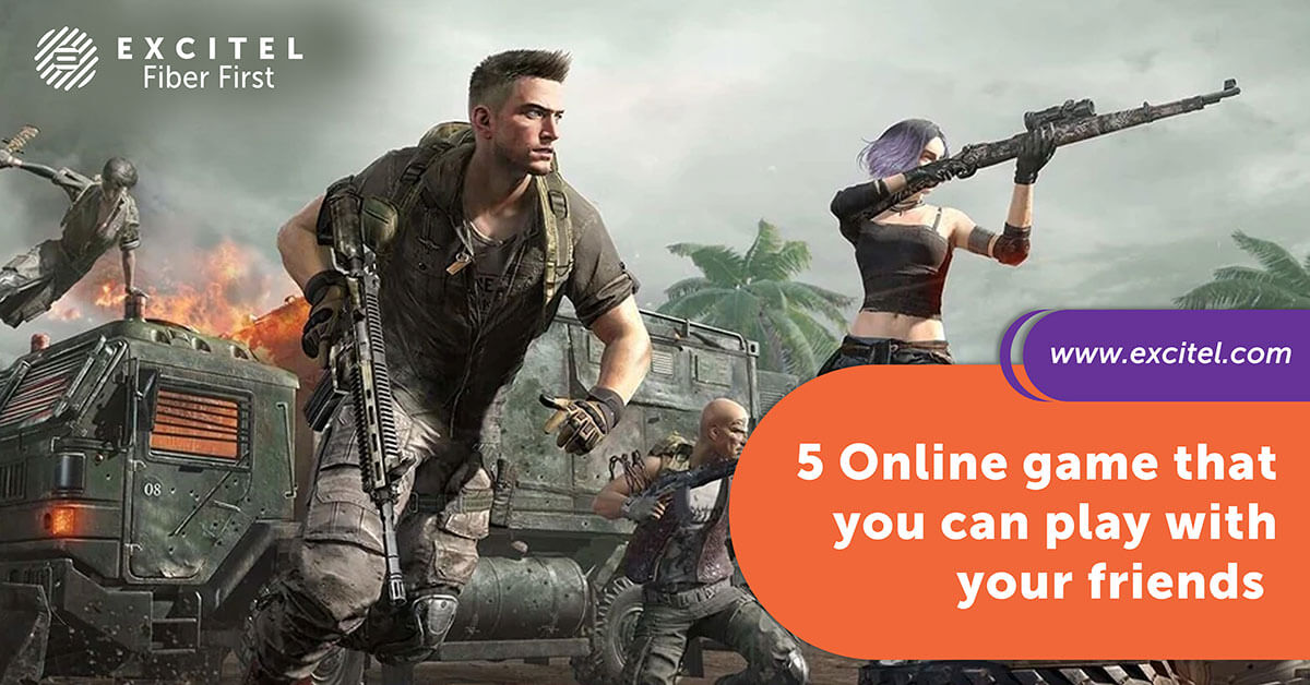 5 Online game that you can play with your friends Excitel