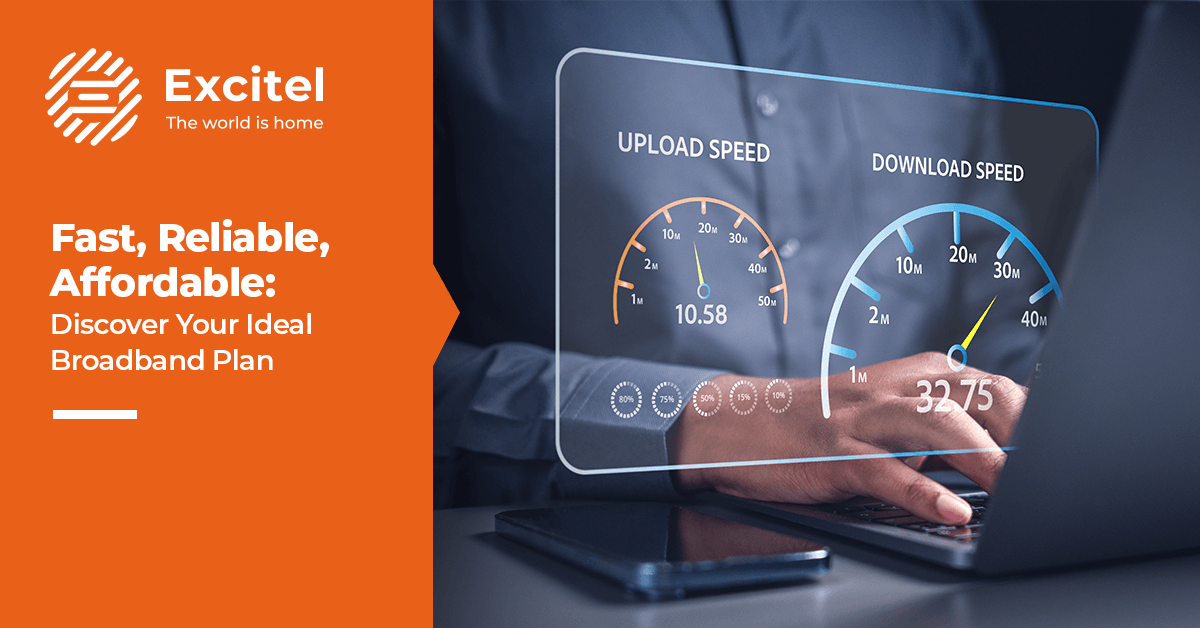 Best Broadband Fast, Reliable, BudgetExcitel Broadband