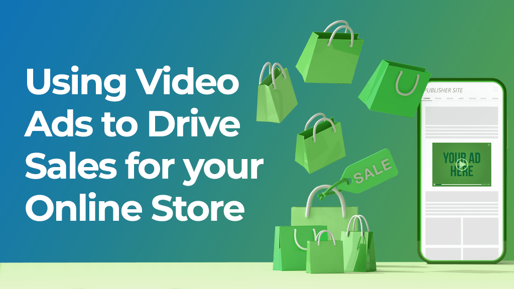 Using Video Ads to Drive Sales for Your Online Store ExoClick