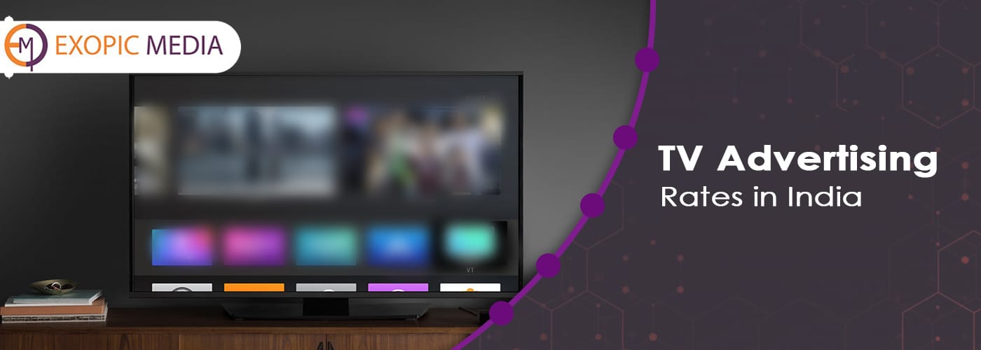 TV Advertising Rates (Cost) in India, TV Advertising Advantages