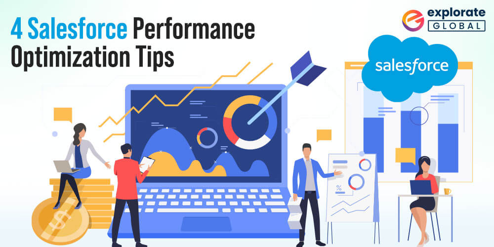 4 Surefire Ways to Improve the Salesforce Performance