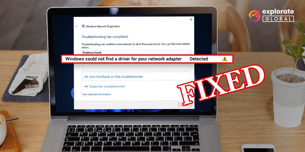 How To Fix Windows Could Not Find A Driver For Your Network Adapter