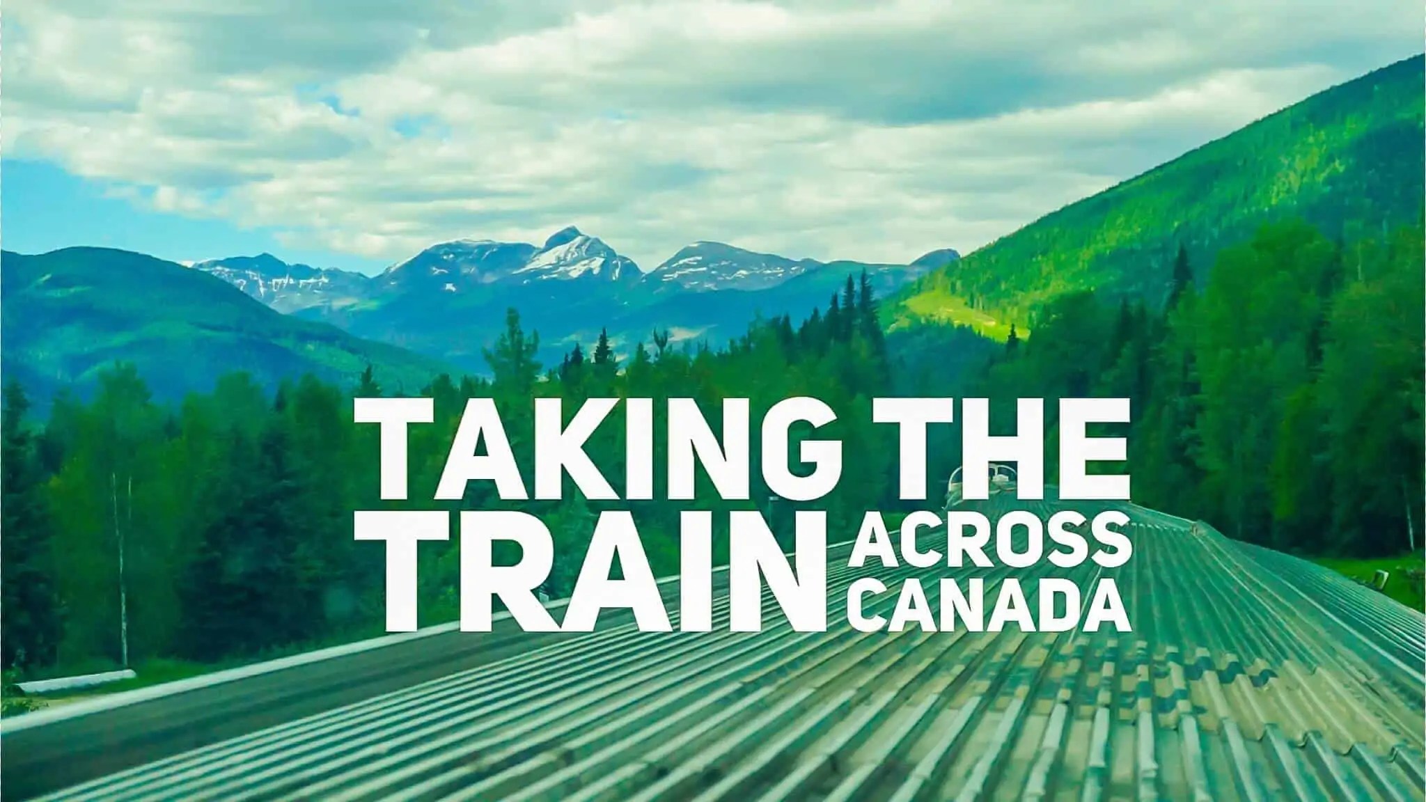 Complete Guide to Taking the Train Across Canada Explore With Lora