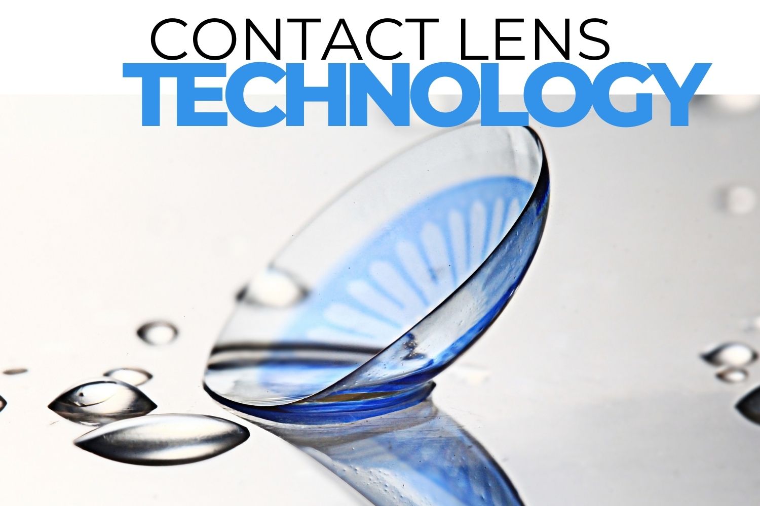 A Look at Contact Lens Technology in 2022 EZOnTheEyes