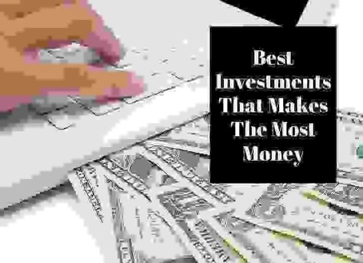 Best Investments That Makes The Most Money Eziguide