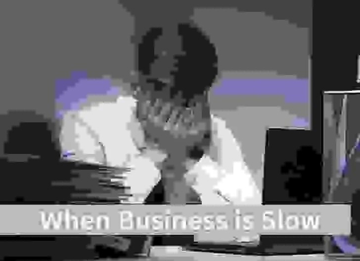 10 Positive Things You Can Do When Business Is Slow Eziguide
