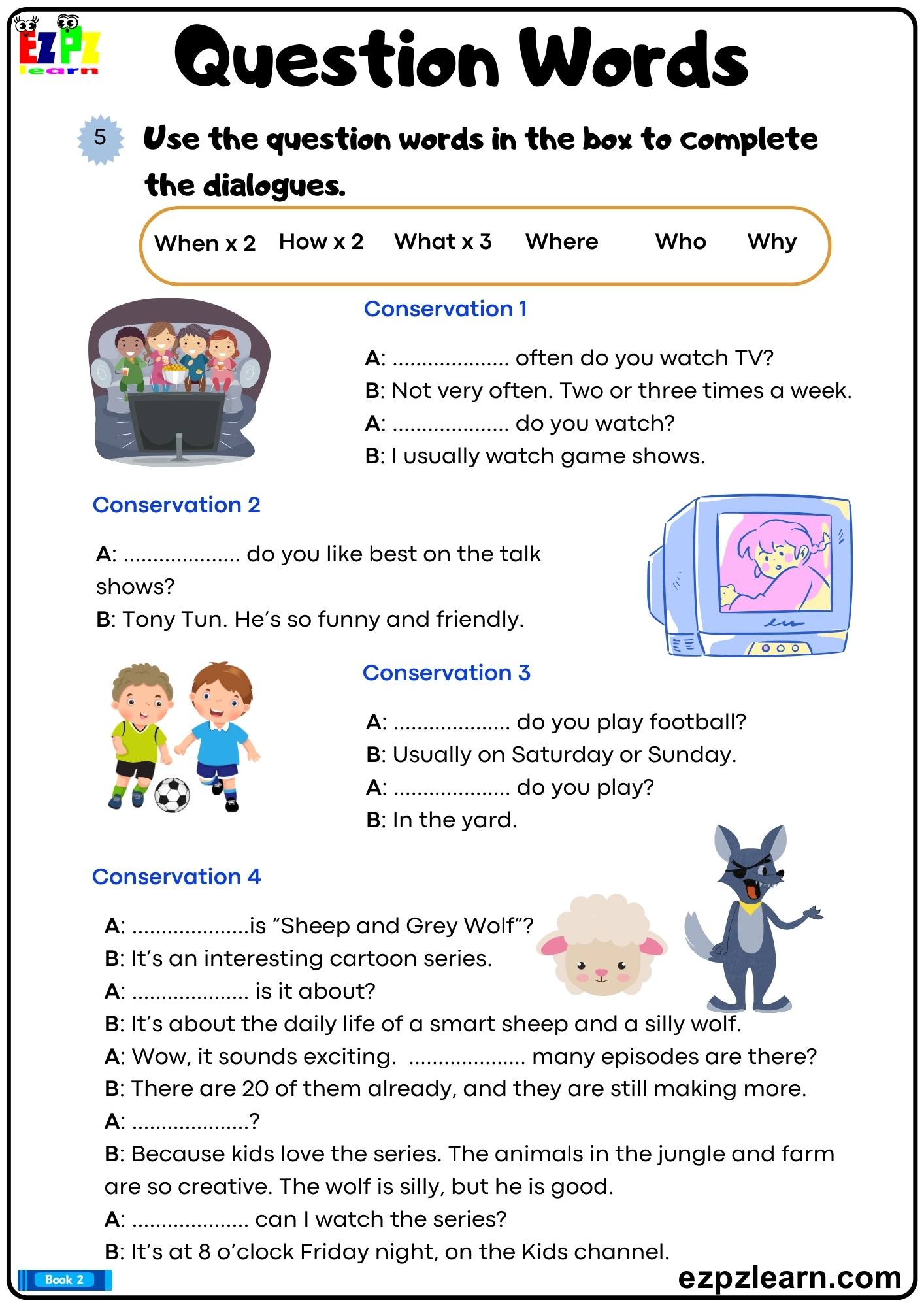 Question Words Complete the dialogue with the correct question words. Grammar Worksheet Free Printable PDF Question Words Complete the dialogue with the correct question words. Grammar Worksheet Free Printable PDF