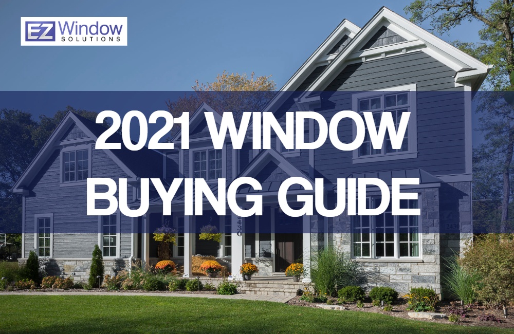 Buying Windows For Your Home The Ultimate 2021 Homeowners Guide