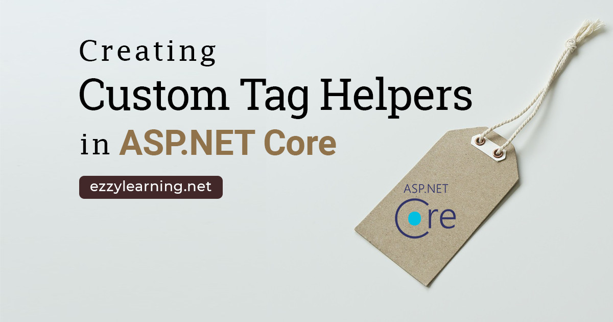 Creating Custom Tag Helpers in Core