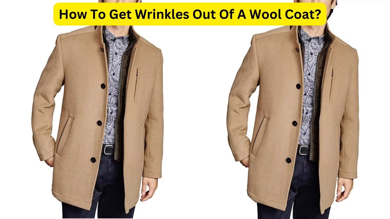 How To Get Wrinkles Out Of A Wool Coat?