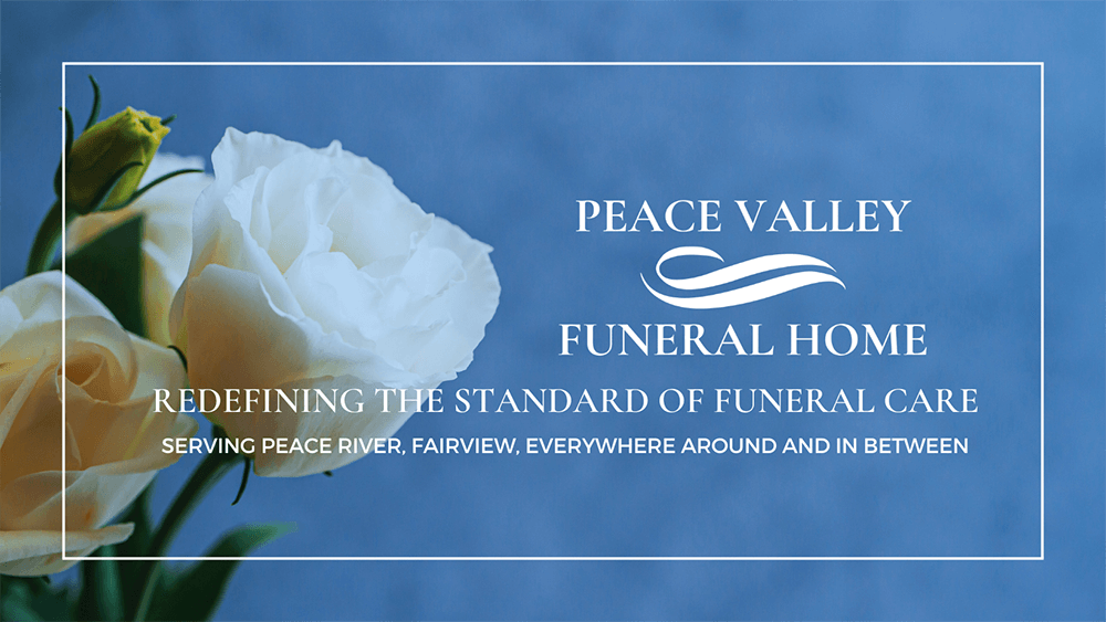 Peace Valley Funeral Home Town of Fairview, Alberta