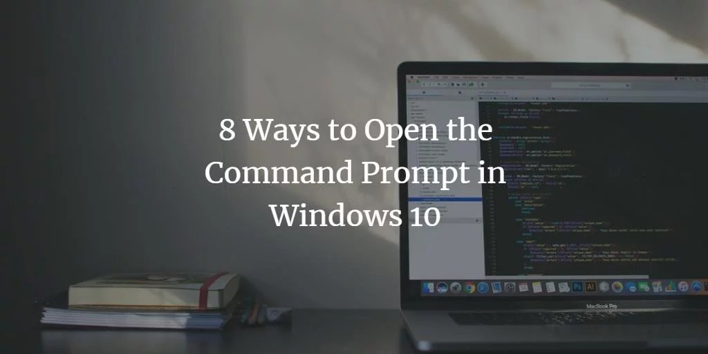 8 Ways to Open the Command Prompt in Windows 10 and Windows 11