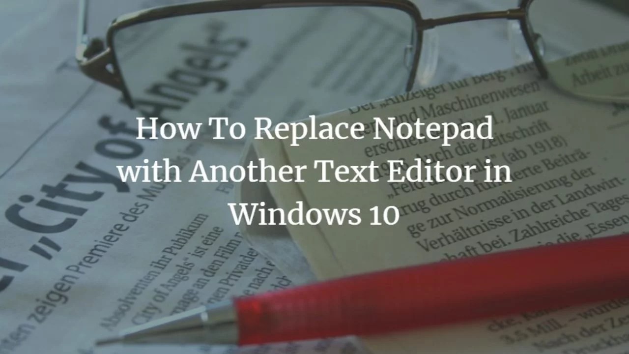 How to make notepad default text editor susagera