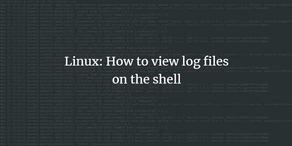 Linux Basics How to view log files on the shell