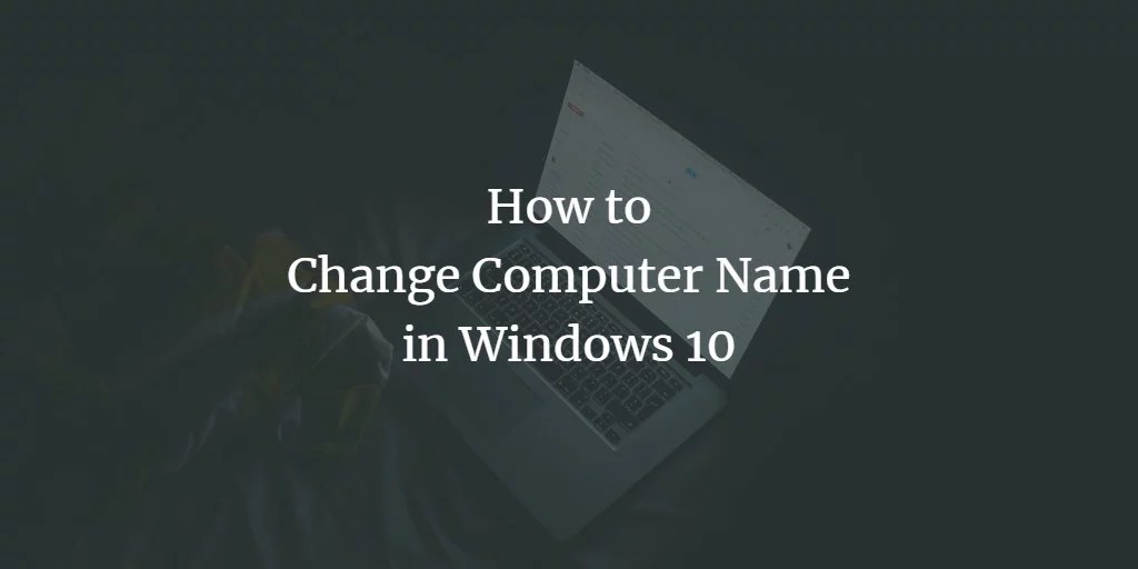 How to Change Computer Name in Windows 10