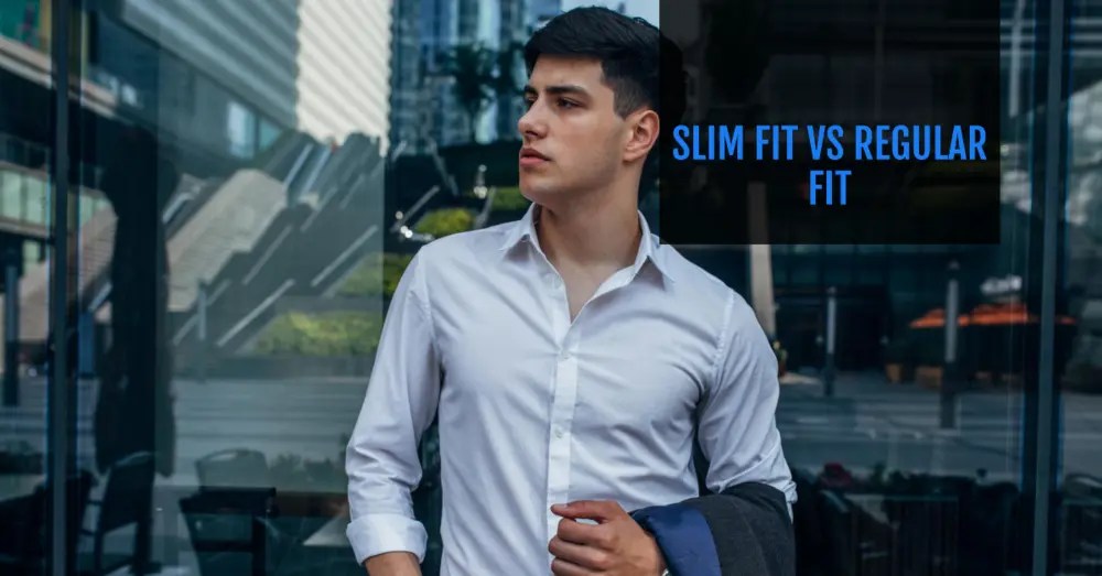 Slim Fit Vs Regular Fit What Are the Key Differences? Fashion Gossips