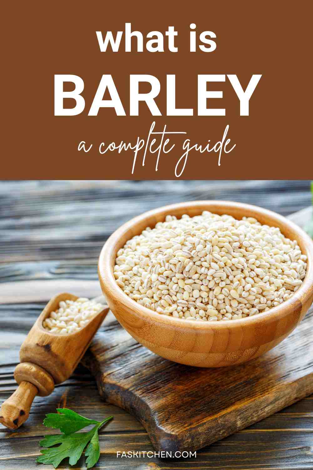 Barley 101 Nutrition, Benefits, How To Cook, Buy, Store A Complete
