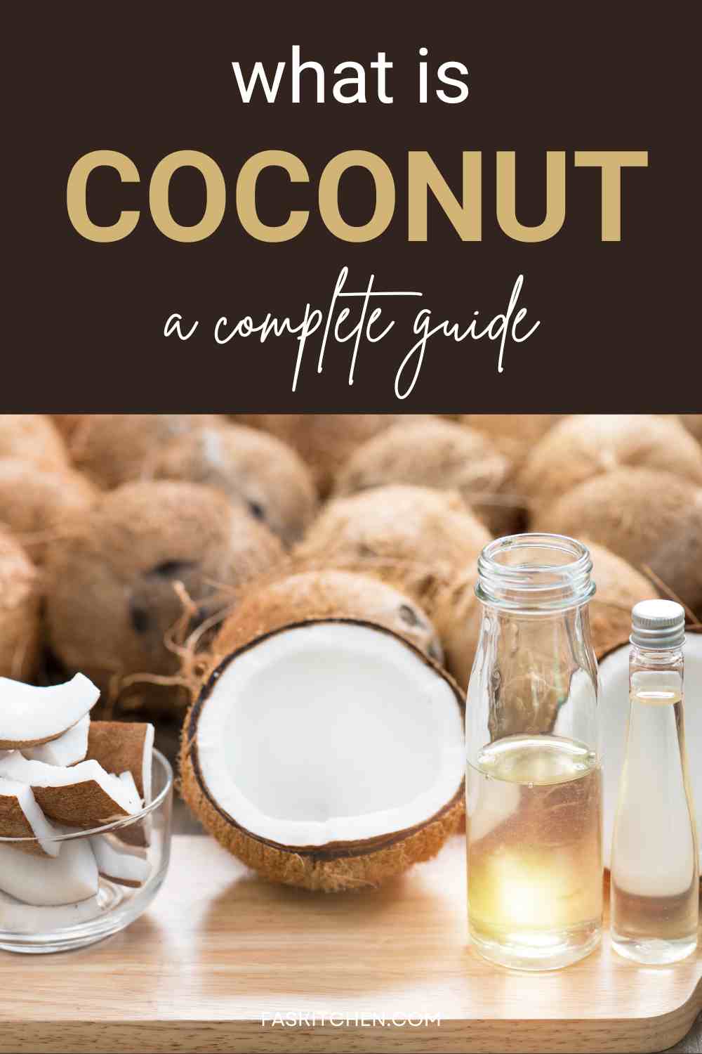 Coconut 101 Nutrition, Benefits, How To Use, Buy, Store Coconut A